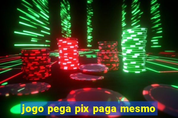 jogo pega pix paga mesmo